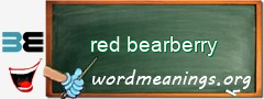 WordMeaning blackboard for red bearberry